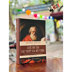 (Bìa cứng) CUỘC ĐỜI CÁC TRIẾT GIA NỔI TIẾNG – Sách kinh điển về lịch sử triết học phương Tây – Diogenes Laërtius – Nguyễn Thanh Xuân dịch - Book Hunter 