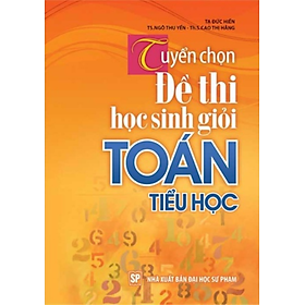 Sách - Tuyển Chọn Đề Thi Học Sinh Giỏi Toán Tiểu Học