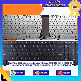 Bàn Phím dùng cho laptop Lenovo Ideapad G50 B50 B50-30 G50-30 G50-45 G50-70 G50-80 Z50-70 G50-80 Flex 2 15 Flex 2 15D Z5 - Hàng Nhập Khẩu New Seal
