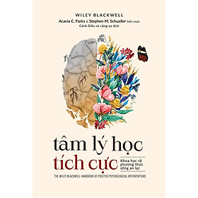 Tâm Lý Học Tích Cực: Khoa Học Về Phương Thức Sống An Lạc - Tam Tam