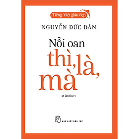 Download sách Tiếng Việt Giàu Đẹp - Nỗi Oan Thì, Là, Mà