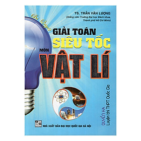 Bí Quyết Giải Toán Siêu Tốc Môn Vật Lí Quyển Hạ