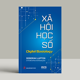 Sách - Xã hội học số (Digital Sociology) - Deborah Lupton - IRED Books