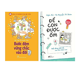 Combo 2 Cuốn Nuôi Dạy Con Đặc Sắc: Bước Đệm Vững Chắc Vào Đời + Để Con Được Ốm (Nhật Kí Học Làm Cha Mẹ / Tặng Kèm Bookmark Green Life)