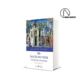 Sách - Người Do Thái với tiền bạc và thế giới – Jacques Attali