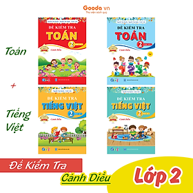 Combo đề kiểm tra toán, tiếng việt lớp 2 - cánh diều