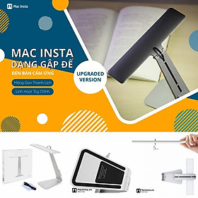 ĐÈN BÀN CẢM ỨNG MAC INSTA - DẠNG GẬP ĐẾ (UPGRADED VERSION): MỎNG GỌN THANH LỊCH, LINH HOẠT TÙY CHỈNH