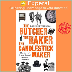 Sách - The Butcher, the Baker, the Candlestick-Maker - The story of Britain  by Roger Hutchinson (UK edition, paperback)