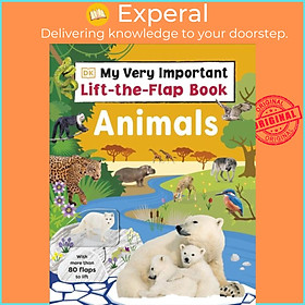 Sách - My Very Important Lift-the-Flap Book: Animals - With More Than 80 Flaps to Lift by DK (UK edition, boardbook)