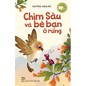 Sách Văn Học Thiếu Nhi: Chim Sâu Và Bè Bạn Ở Rừng