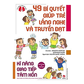 Hình ảnh sách Kinh Nghiệm Từ Nước Nhật - 49 Bí Quyết Giúp Trẻ Lắng Nghe Và Truyền Đạt