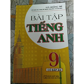 Sách bài tập Tiếng Anh lớp 9 có đáp án - Mới Nhất