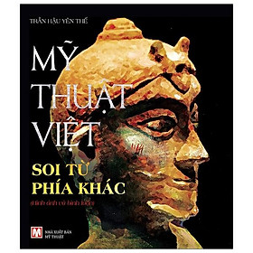 [Download Sách] Mỹ Thuật Việt Soi Từ Phía Khác - Hình Ảnh Và Bình Luận