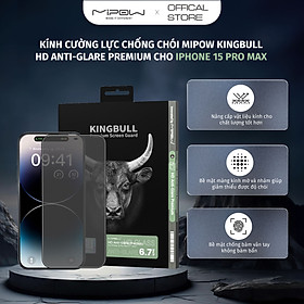 Mua Kính cường lực chống chói MIPOW KINGBULL 2.5D HD Anti-Glare Premium cho iPhone 15 Series - Hàng chính hãng