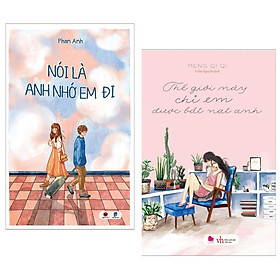 Combo 2 Cuốn Tiểu Thuyết Lãng Mạn Hay Nhất: Nói Là Anh Nhớ Em Đi (Tái Bản) + Thế Giới Này Chỉ Em Được Bắt Nạt Anh / Tặng Kèm Bookmark Happy Life