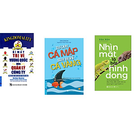 Combo 3 cuốn sách: Bí Mật Trị Vì Vương Quốc Đến Quản Lý Công Ty + Tư Duy Cá Mập - Suy Nghĩ Cá Vàng + Nhìn Mặt là Bắt Hình Dong