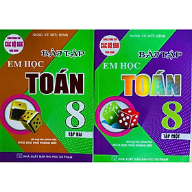 Bài Tập Em Học Toán Lớp 8 Tập 1 + 2 ( bộ 2 cuốn   -Dùng Chung Cho Các Bộ SGK Hiện Hành )