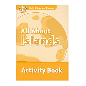 [Download Sách] Oxford Read and Discover 5: All About Islands Activity Book