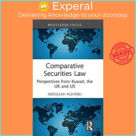 Sách - Comparative Securities Law - Perspectives from Kuwait, the UK and US by Abdullah Alshebli (UK edition, hardcover)