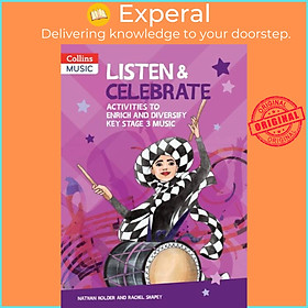 Sách - Listen & Celebrate Key Stage 3 - Activities to Enrich and Diversify Key  by Rachel Shapey (UK edition, paperback)