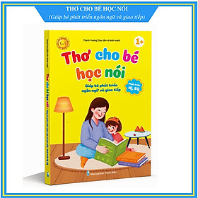 Thơ cho bé học nói - Phát triển IQ, EQ - Giúp bé phát triển ngôn ngữ và giao tiếp (Bìa cứng cả cuốn)