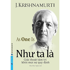 Như Ta Là - Giải Thoát Tâm Trí Khỏi Mọi Sự Quy Định