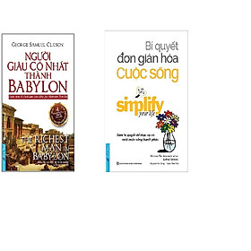 Combo: Bí Quyết Đơn Giản Hóa  cuộc sống + Người giàu có nhất thành Babylon