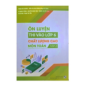 Sách – Ôn luyện thi vào lớp 6 chất lượng cao môn Toán (tập 2)