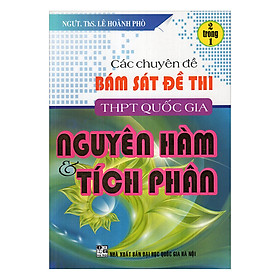 Các Chuyên Đề Bám Sát Đề Thi THPT Quốc Gia Nguyên Hàm Và Tích Phân (2 Trong 1)