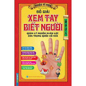 Hình ảnh Đồ Giải Xem Tay Biết Người - Quản Lý Nguồn Nhân Lực Của Trung Quốc Cổ Xưa (Bìa Cứng)