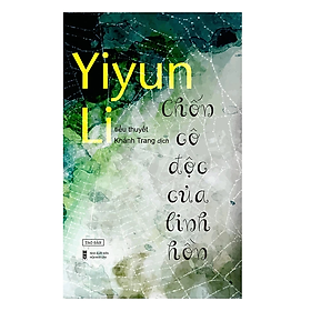 Chốn Cô Độc Của Linh Hồn - Yiyun Li - NXB Hội Nhà Văn - Tao Đàn