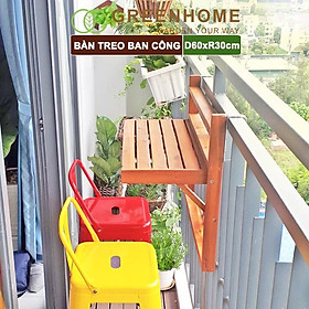 Bàn treo ban công, D60xR30cm, màu gỗ tự nhiên, gỗ tràm, siêu bền, phù hợp mọi lan can |Greenhome