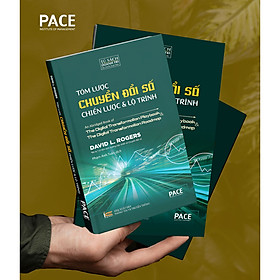 Tóm Lược Chuyển Đổi Số - Chiến Lược Và Lộ Trình - David L. Rogers - PACE Books