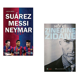 [Download Sách] Combo Hồi kí Zinedine Zidane; Bộ ba Suarez-Messi-Neymar