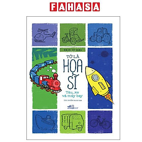 Sách - Sách Tô Màu - Tớ Là Họa Sĩ - Tàu, Xe Và Máy Bay