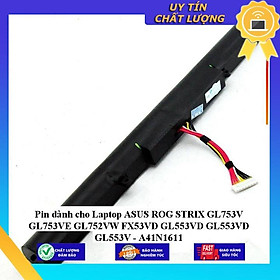 Pin laptop dùng cho ASUS ROG STRIX GL753V GL753VE GL752VW FX53VD GL553VD GL553VD GL553V - A41N1611 - Hàng Nhập Khẩu New Seal