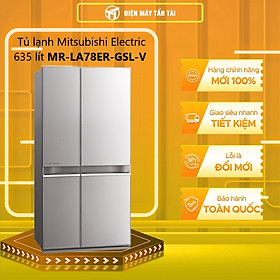 Mua TỦ LẠNH MITSUBISHI ELECTRIC 635 LÍT MR-LA78ER -GSL-V - Hàng chính hãng( Chỉ giao HCM)