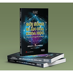 Đời sống bí ẩn của khoa học - jeremy j. baumberg - ired books