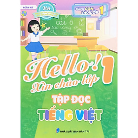 Sách - Hello! Xin chào lớp 1 - Tập đọc Tiếng việt - Biên soạn theo chương trình mới - ndbooks