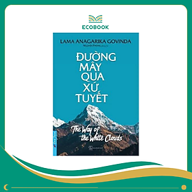 Sách Đường mây qua xứ tuyết - Lama Anagarika Govinda