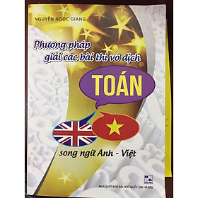 Hình ảnh Phương pháp giải các bài thi vô địch Toán song ngữ Anh -Việt