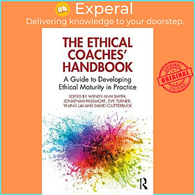 Sách - The Ethical Coaches' Handbook : A Guide to Developing Ethical Maturity by Wendy-Ann Smith (UK edition, paperback)