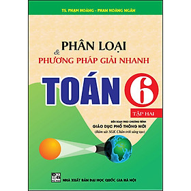 [Download Sách] Phân Loại Và Phương Pháp Giải Nhanh Toán 6/2 (Chân Trời Sáng Tạo)