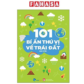 Sách - 101 Bí Ẩn Thú Vị Về Trái Đất