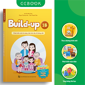 [Download Sách] Build Up - 1B - Phát Triển Vốn Từ Vựng, Cấu Trúc Câu, Kĩ Năng Viết - Phiên Bản Có Đáp Án - Theo Bộ Sách Tiếng Anh 1 Family And Friends