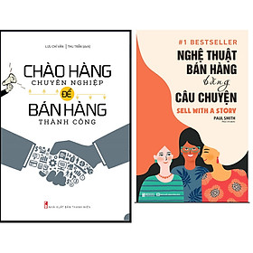 Download sách Combo Nghệ Thuật Bán Hàng Bằng Câu Chuyện+Chào Hàng Chuyên Nghiệp Để Bán Hàng Thành Công