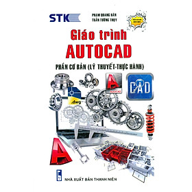 Ảnh bìa GIÁO TRÌNH AUTOCAD - PHẦN CƠ BẢN (Lý Thuyết - Thực hành) (Dùng cho các phiên bản Autocad 2022, 2021)