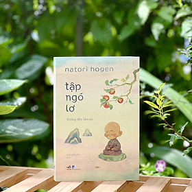 Tập Ngó Lơ (Nhã Nam) Đường đến tâm an (Natori Hogen) - NXB Dân Trí - 348 trang - Ngô Sa Thạch