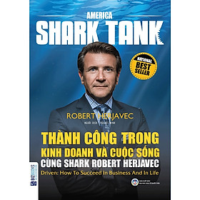Thành Công Trong Kinh Doanh Và Cuộc Sống Cùng Shark Robert Herjavec(Tặng kèm booksmark)