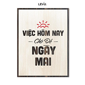 Tranh slogan công ty LEVU LV007 "Việc hôm nay chớ để ngày mai